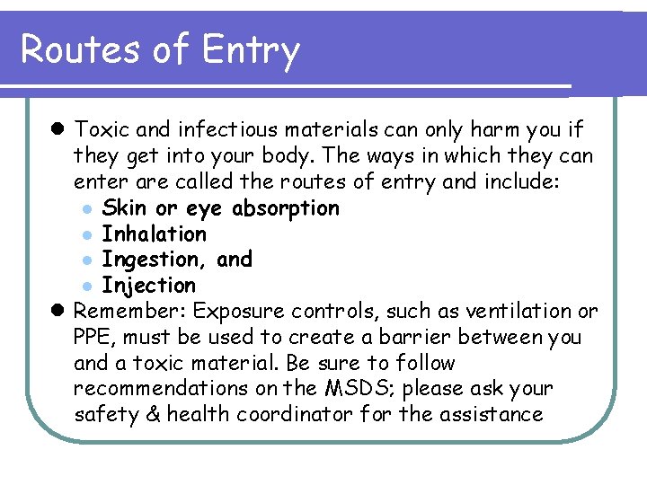 Routes of Entry l Toxic and infectious materials can only harm you if they