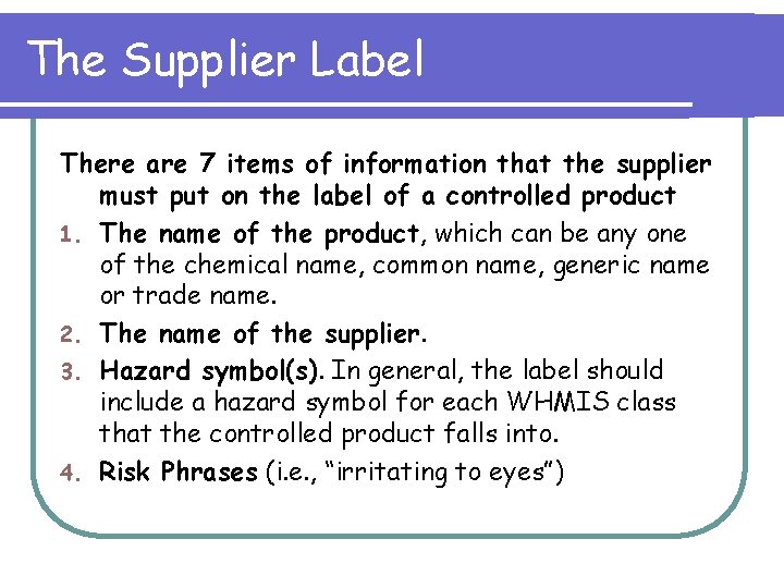 The Supplier Label There are 7 items of information that the supplier must put