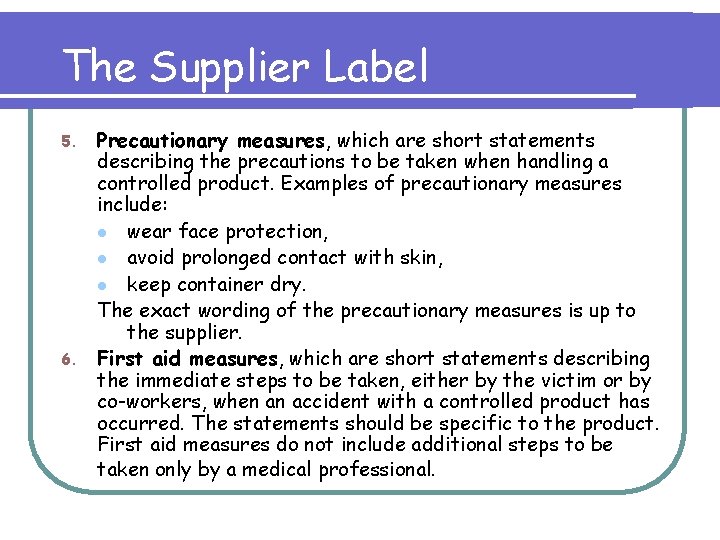 The Supplier Label Precautionary measures, which are short statements describing the precautions to be