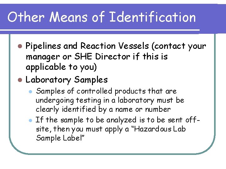 Other Means of Identification Pipelines and Reaction Vessels (contact your manager or SHE Director