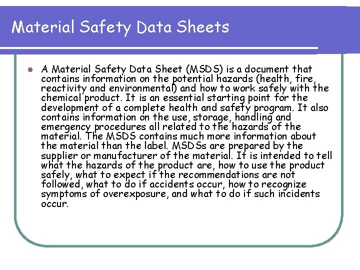 Material Safety Data Sheets l A Material Safety Data Sheet (MSDS) is a document