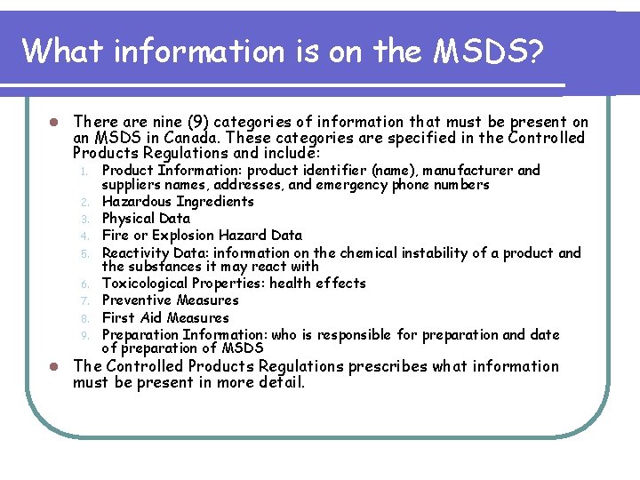 What information is on the MSDS? l There are nine (9) categories of information