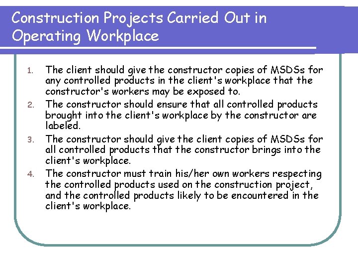 Construction Projects Carried Out in Operating Workplace 1. 2. 3. 4. The client should