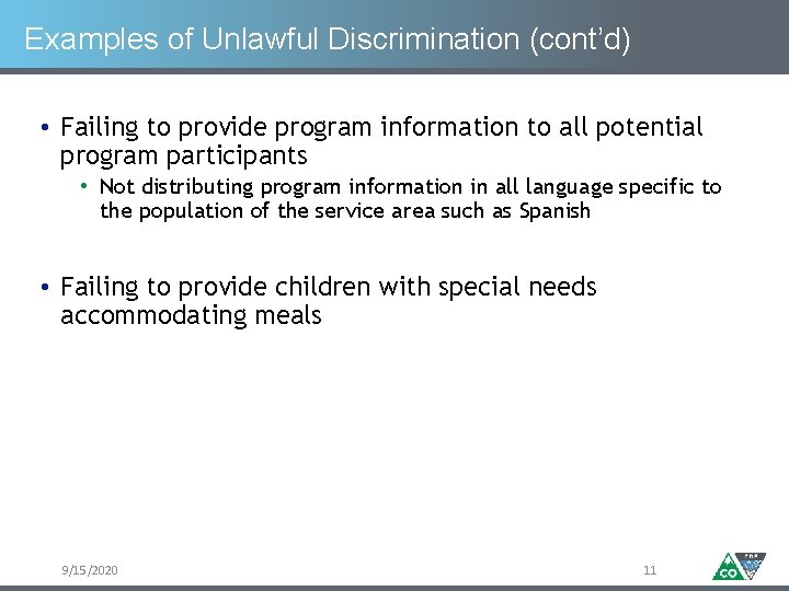 Examples of Unlawful Discrimination (cont’d) • Failing to provide program information to all potential