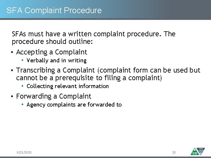 SFA Complaint Procedure SFAs must have a written complaint procedure. The procedure should outline: