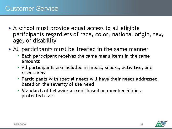 Customer Service • A school must provide equal access to all eligible participants regardless