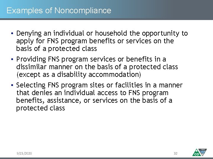 Examples of Noncompliance • Denying an individual or household the opportunity to apply for