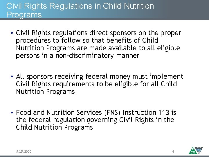 Civil Rights Regulations in Child Nutrition Programs • Civil Rights regulations direct sponsors on