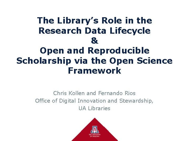 The Library’s Role in the Research Data Lifecycle & Open and Reproducible Scholarship via
