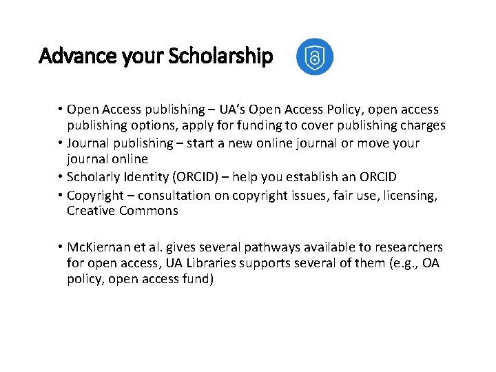 Advance your Scholarship • Open Access publishing – UA’s Open Access Policy, open access