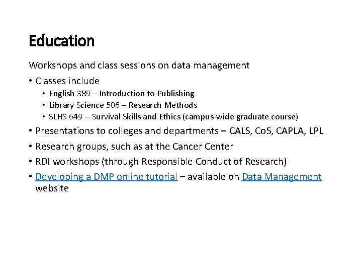 Education Workshops and class sessions on data management • Classes include • English 389