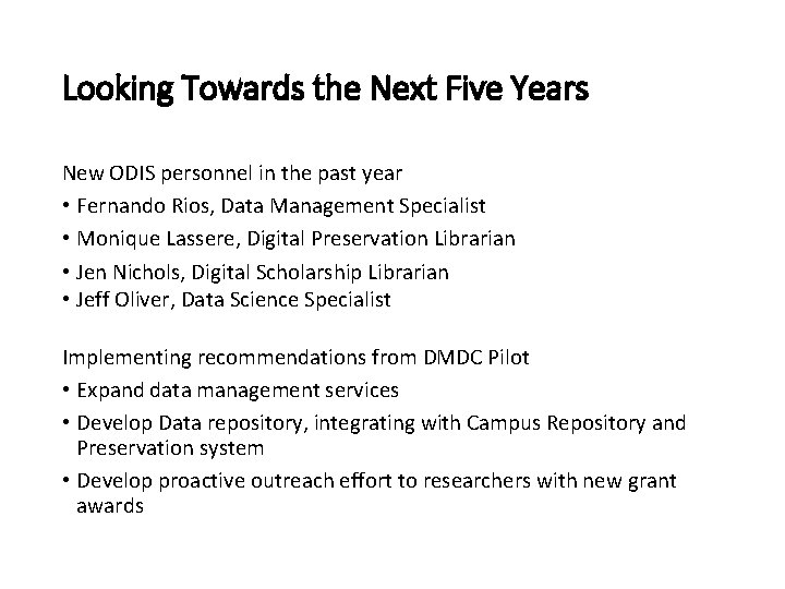 Looking Towards the Next Five Years New ODIS personnel in the past year •