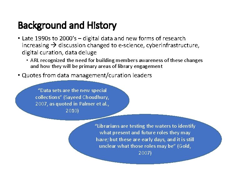 Background and History • Late 1990 s to 2000’s – digital data and new