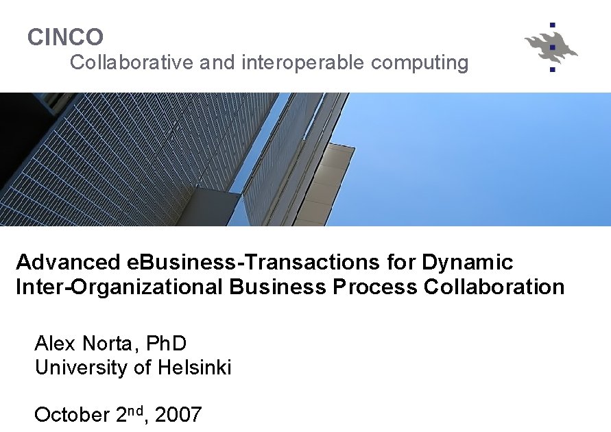 CINCO Collaborative and interoperable computing Advanced e. Business-Transactions for Dynamic Inter-Organizational Business Process Collaboration