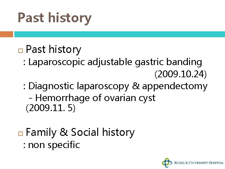 Past history : Laparoscopic adjustable gastric banding (2009. 10. 24) : Diagnostic laparoscopy &