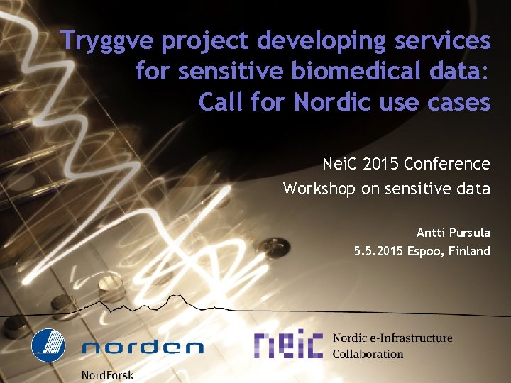 Tryggve project developing services for sensitive biomedical data: Call for Nordic use cases Nei.