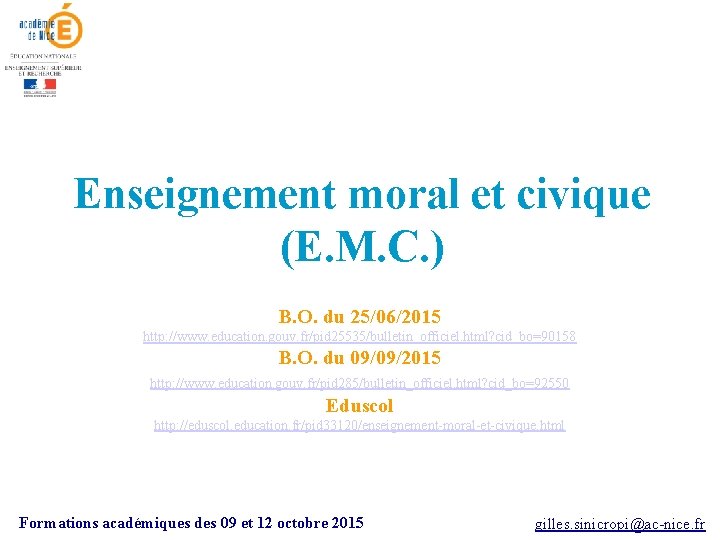 Enseignement moral et civique (E. M. C. ) B. O. du 25/06/2015 http: //www.
