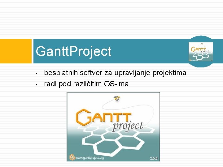 Gantt. Project § § besplatnih softver za upravljanje projektima radi pod različitim OS-ima 