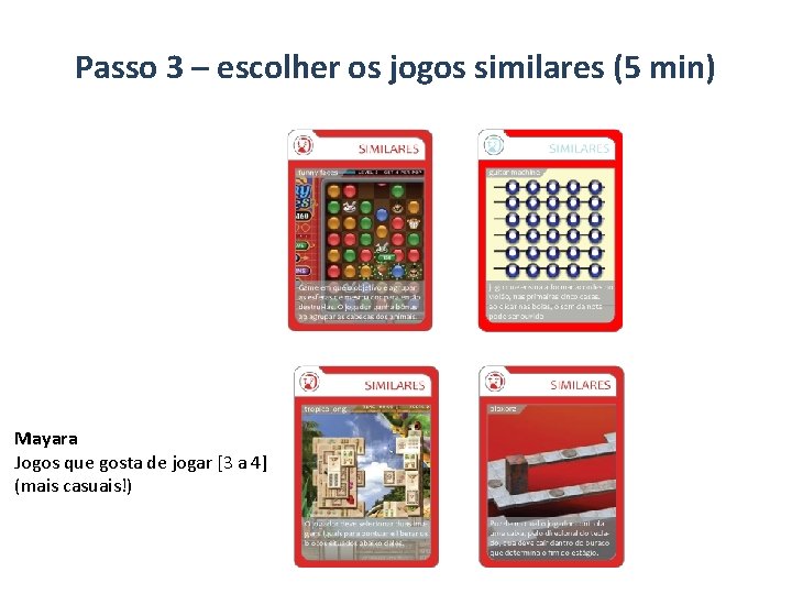 Passo 3 – escolher os jogos similares (5 min) Mayara Jogos que gosta de