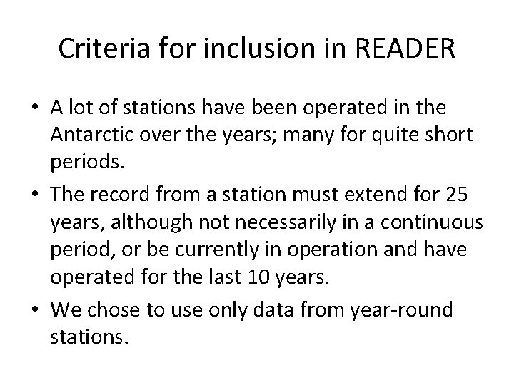 Criteria for inclusion in READER • A lot of stations have been operated in