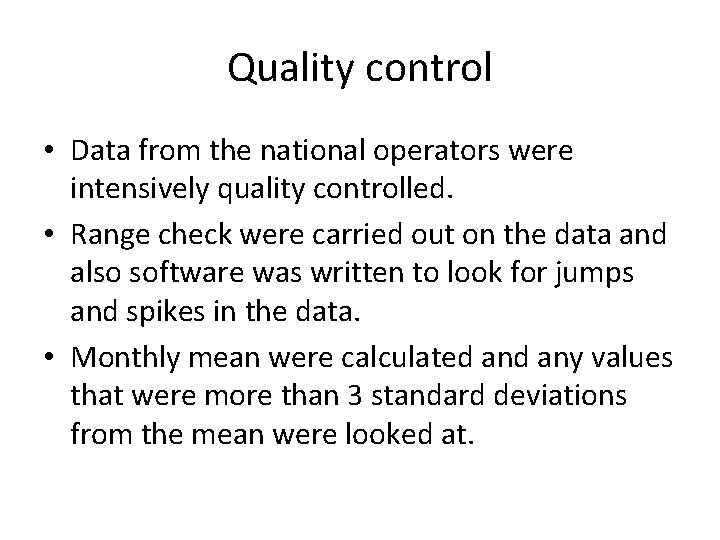 Quality control • Data from the national operators were intensively quality controlled. • Range