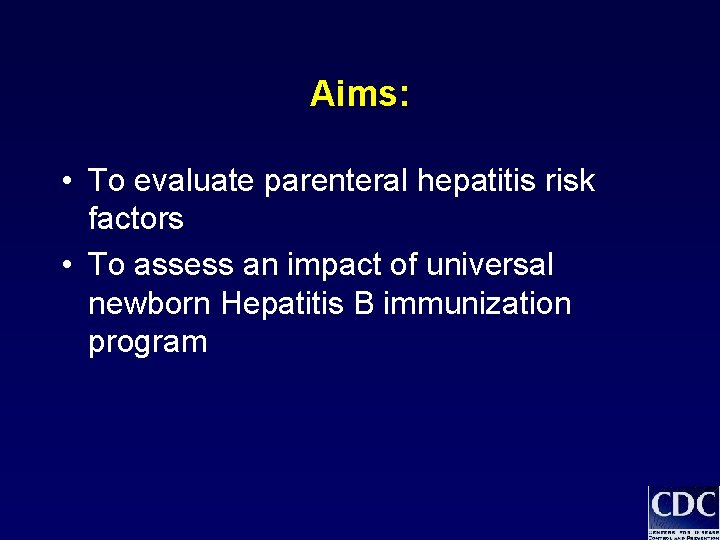 Aims: • To evaluate parenteral hepatitis risk factors • To assess an impact of Aims: • To evaluate parenteral hepatitis risk factors • To assess an impact of