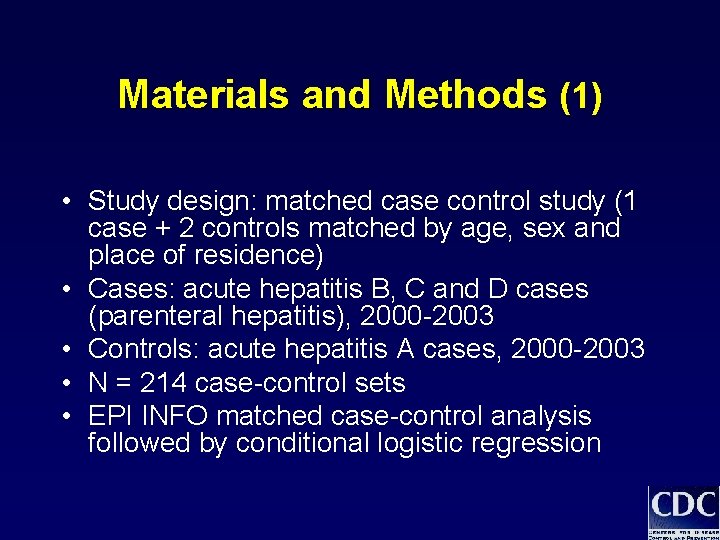 Materials and Methods (1) • Study design: matched case control study (1 case + Materials and Methods (1) • Study design: matched case control study (1 case +