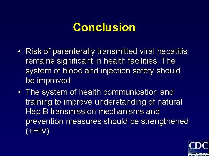 Conclusion • Risk of parenterally transmitted viral hepatitis remains significant in health facilities. The Conclusion • Risk of parenterally transmitted viral hepatitis remains significant in health facilities. The