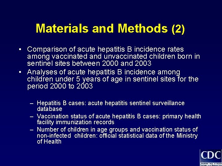 Materials and Methods (2) • Comparison of acute hepatitis B incidence rates among vaccinated Materials and Methods (2) • Comparison of acute hepatitis B incidence rates among vaccinated