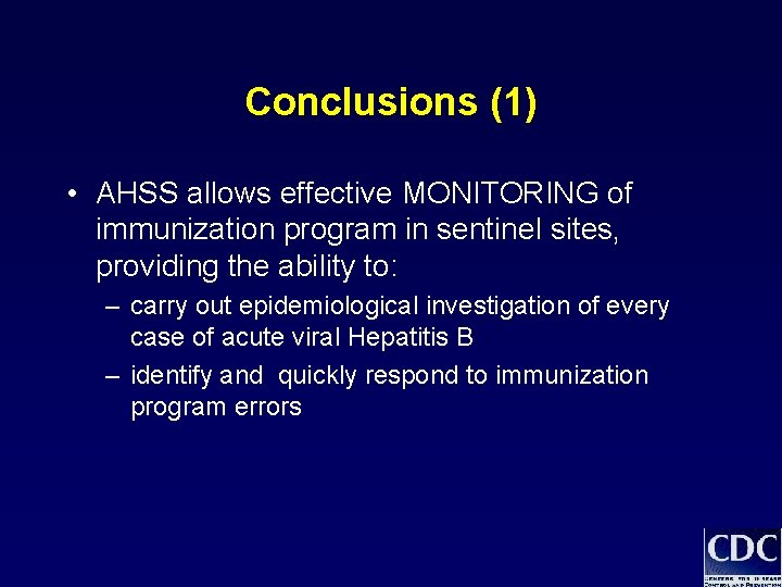 Conclusions (1) • AHSS allows effective MONITORING of immunization program in sentinel sites, providing Conclusions (1) • AHSS allows effective MONITORING of immunization program in sentinel sites, providing