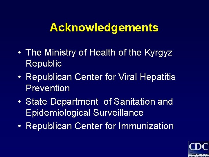 Acknowledgements • The Ministry of Health of the Kyrgyz Republic • Republican Center for Acknowledgements • The Ministry of Health of the Kyrgyz Republic • Republican Center for