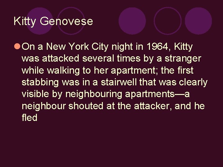 Kitty Genovese l On a New York City night in 1964, Kitty was attacked