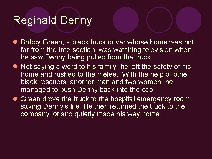 Reginald Denny l Bobby Green, a black truck driver whose home was not far