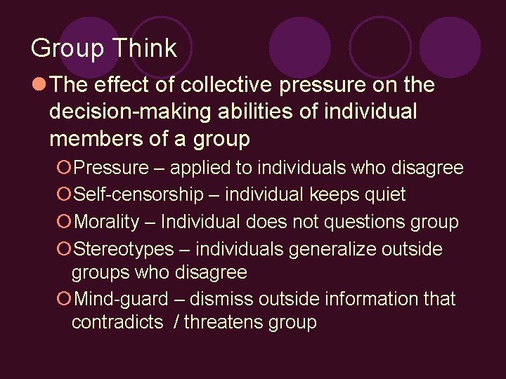 Group Think l The effect of collective pressure on the decision-making abilities of individual