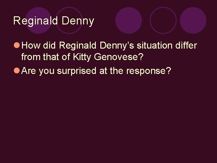 Reginald Denny l How did Reginald Denny’s situation differ from that of Kitty Genovese?