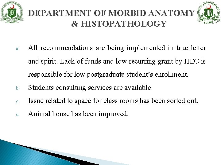 DEPARTMENT OF MORBID ANATOMY & HISTOPATHOLOGY a. All recommendations are being implemented in true