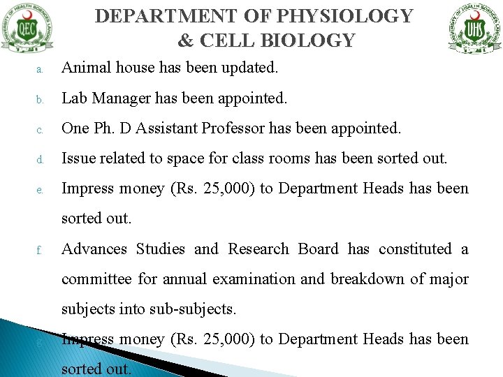 DEPARTMENT OF PHYSIOLOGY & CELL BIOLOGY a. Animal house has been updated. b. Lab