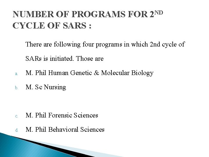 NUMBER OF PROGRAMS FOR 2 ND CYCLE OF SARS : There are following four