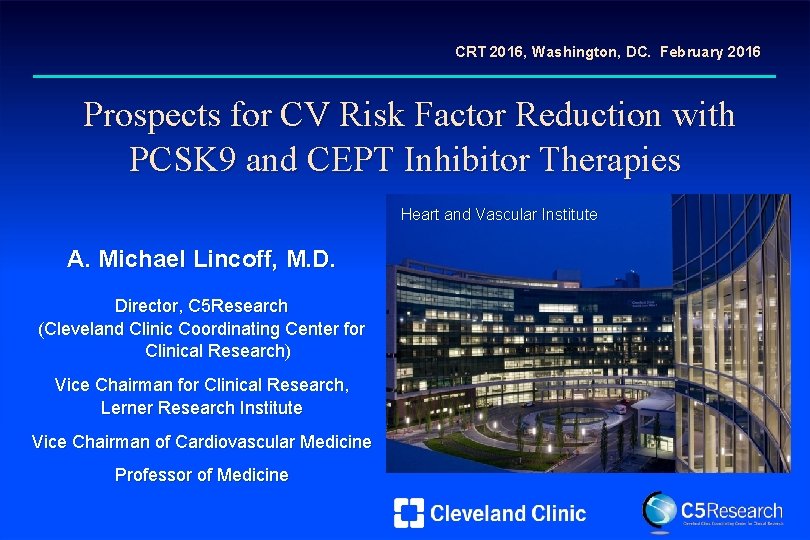 CRT 2016, Washington, DC. February 2016 Prospects for CV Risk Factor Reduction with PCSK