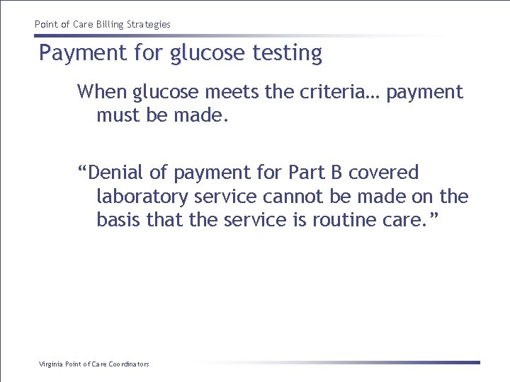 Point of Care Billing Strategies Payment for glucose testing When glucose meets the criteria…