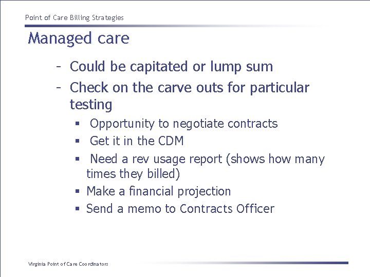 Point of Care Billing Strategies Managed care - Could be capitated or lump sum