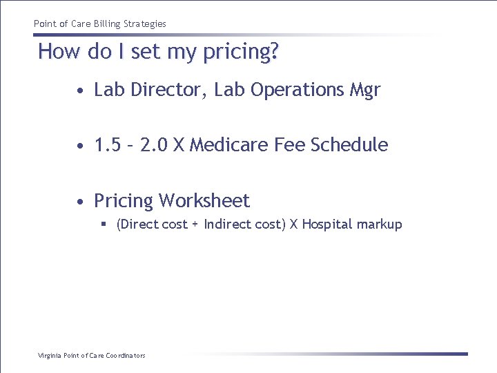 Point of Care Billing Strategies How do I set my pricing? • Lab Director,