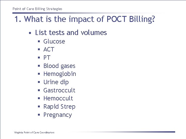 Point of Care Billing Strategies 1. What is the impact of POCT Billing? •