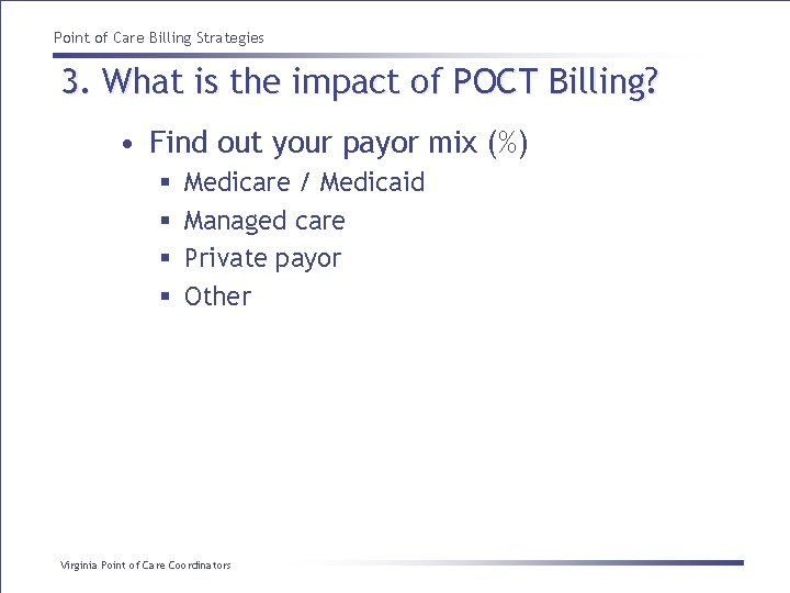 Point of Care Billing Strategies 3. What is the impact of POCT Billing? •