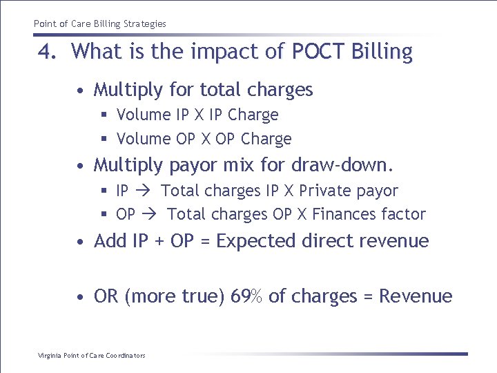 Point of Care Billing Strategies 4. What is the impact of POCT Billing •