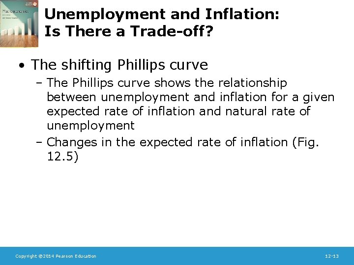 Unemployment and Inflation: Is There a Trade-off? • The shifting Phillips curve – The