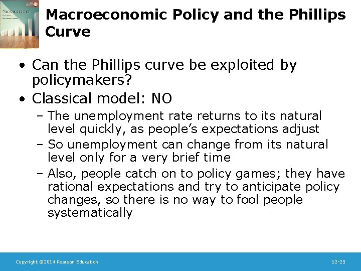 Macroeconomic Policy and the Phillips Curve • Can the Phillips curve be exploited by