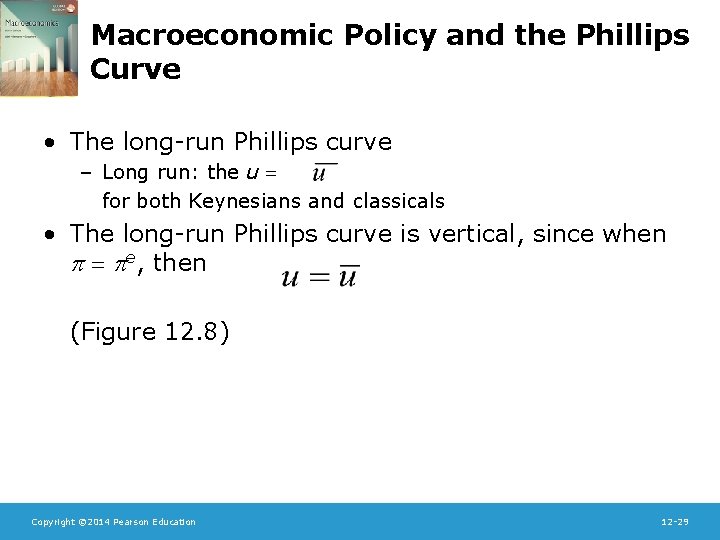 Macroeconomic Policy and the Phillips Curve • The long-run Phillips curve – Long run: