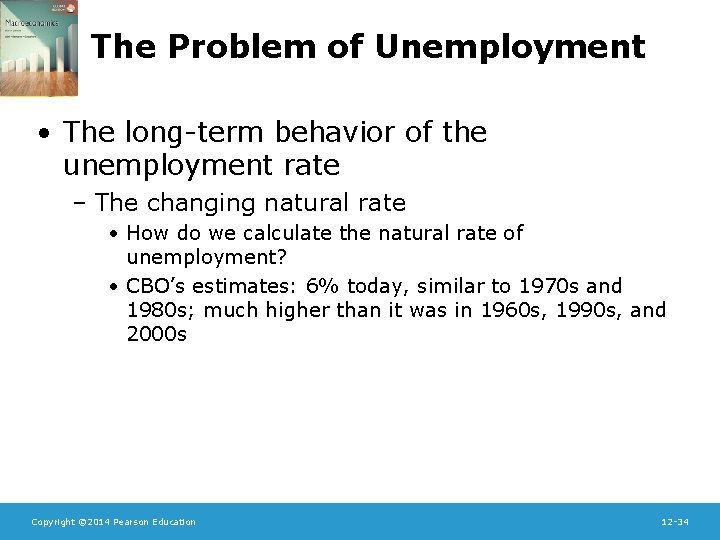 The Problem of Unemployment • The long-term behavior of the unemployment rate – The