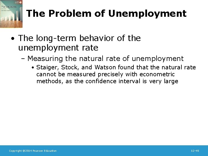 The Problem of Unemployment • The long-term behavior of the unemployment rate – Measuring